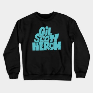 Gil Scott-Heron - Soul and Jazz Legend - Poet and Spoken Word Artist Crewneck Sweatshirt